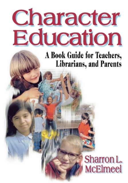 Character Education - A Book Guide for Teachers, Librarians, and Parents
