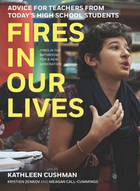 Fires in Our Lives - Advice for Teachers from Today's High School Students