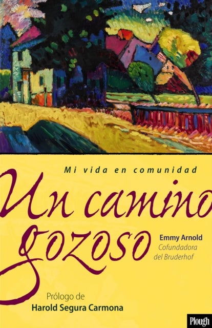 Un camino gozoso / A Joyful Pilgrimage - Mi vida en comunidad / My Life in Community