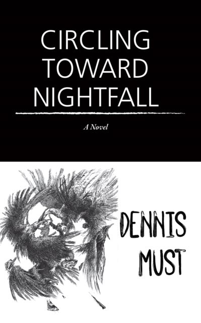 Circling Toward Nightfall - A Novel