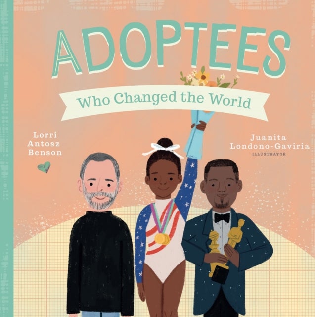 Adoptees Who Changed the World - A Board Book