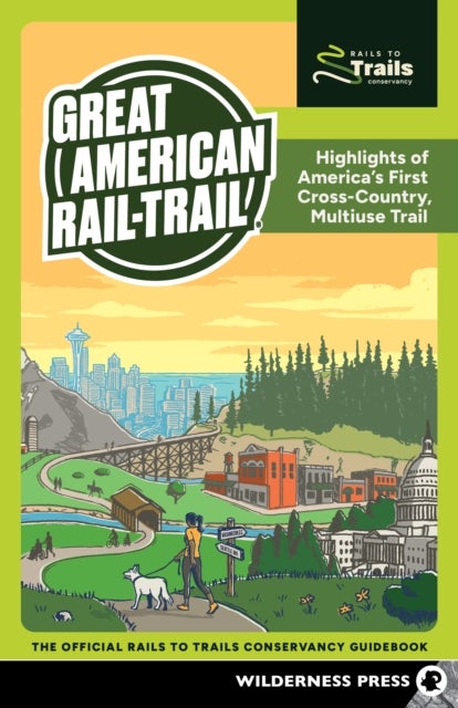 Great American Rail-Trail - Highlights of America's First Cross-Country, Multiuse Trail