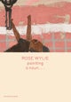 Rose Wylie: painting a noun¿