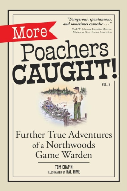 More Poachers Caught! - Further Adventures of a Northwoods Game Warden