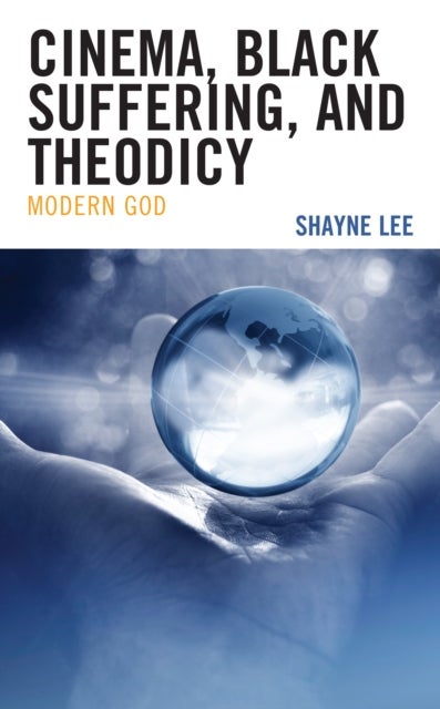 Cinema, Black Suffering, and Theodicy - Modern God