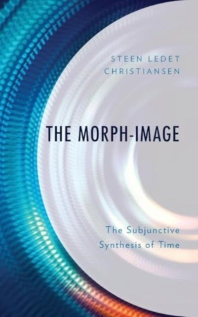 The Morph-Image - The Subjunctive Synthesis of Time
