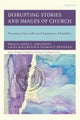 Disrupting Stories and Images of the Church