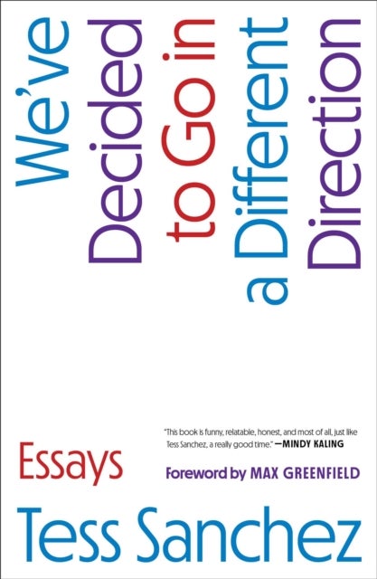 We've Decided to Go in a Different Direction - Essays