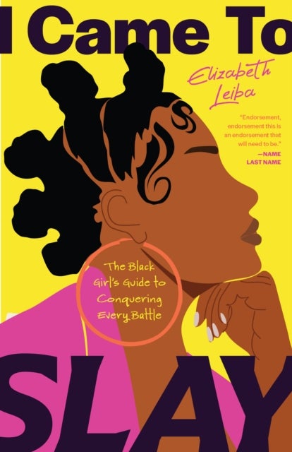 I Came to Slay - The Black Girl’s Guide to Conquering Every Battle (Finding Peace, Boundaries for Black Women)