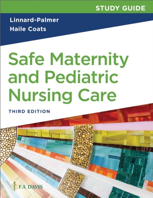 Study Guide for Safe Maternity and Pediatric Nursing Care
