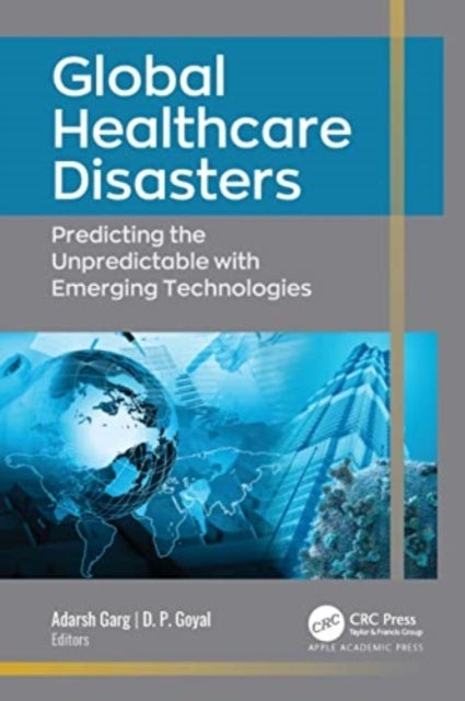 Global Healthcare Disasters - Predicting the Unpredictable with Emerging Technologies