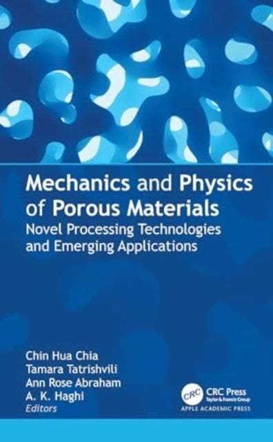 Mechanics and Physics of Porous Materials - Novel Processing Technologies and Emerging Applications