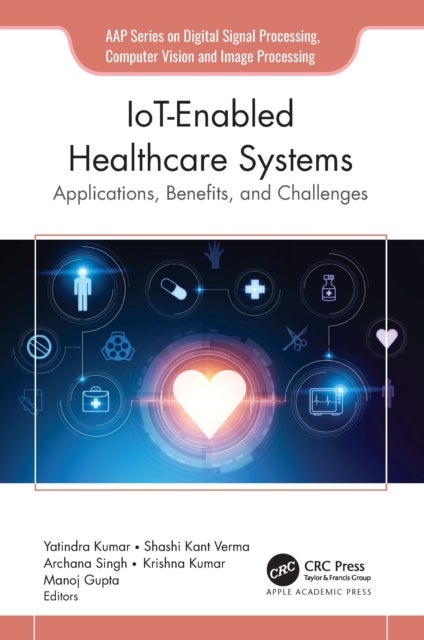 IoT-Enabled Healthcare Systems - Applications, Benefits, and Challenges
