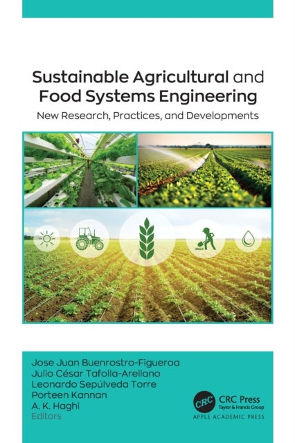 Sustainable Agricultural and Food Systems Engineering - New Research, Practices, and Developments