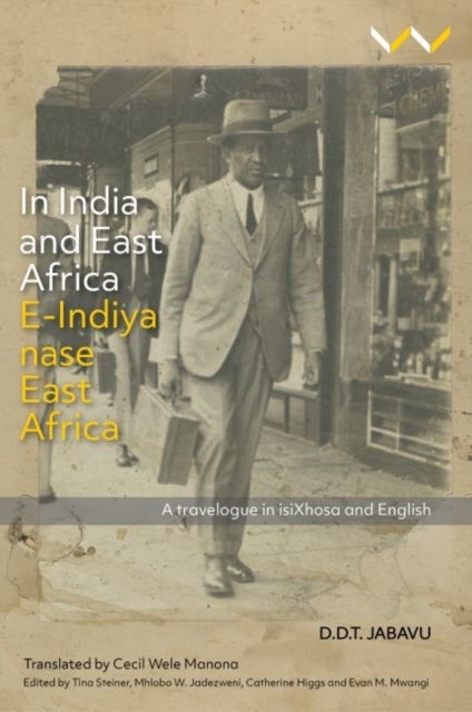 In India and East Africa E-Indiya Nase East Africa - A Travelogue in IsiXhosa and English