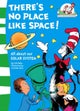 There’s No Place Like Space!