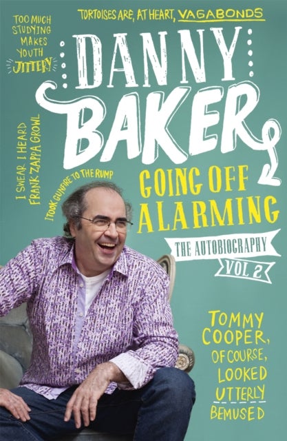 Going Off Alarming - The Autobiography: Vol 2