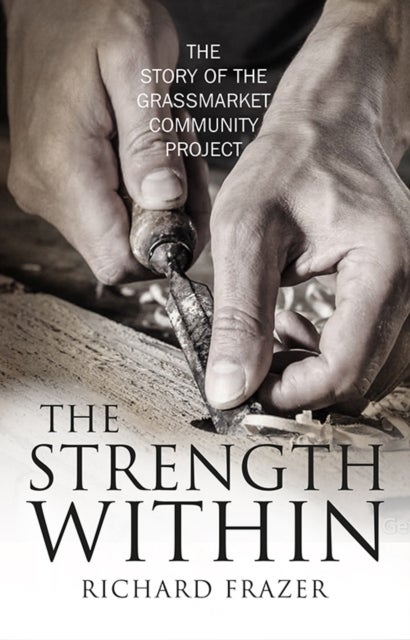 The Strength Within - The Story of the Grassmarket Community Project