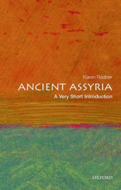 Ancient Assyria: A Very Short Introduction - A Very Short Introduction