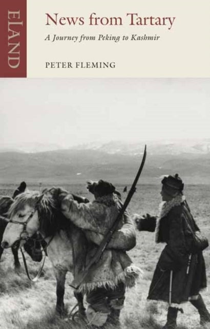 News From Tartary - A Journey from Peking to Kashmir