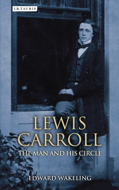 Lewis Carroll - The Man and his Circle
