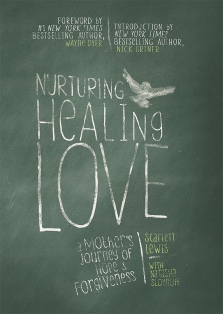 Nurturing Healing Love - A Mother’s Journey of Hope and Forgiveness
