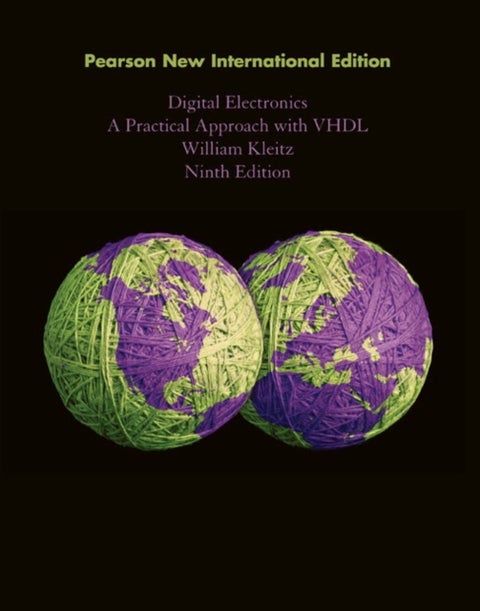 Digital Electronics: A Practical Approach with VHDL - Pearson New International Edition