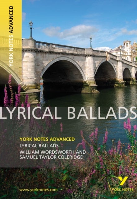 Lyrical Ballads: York Notes Advanced - everything you need to study and prepare for the 2025 and 202