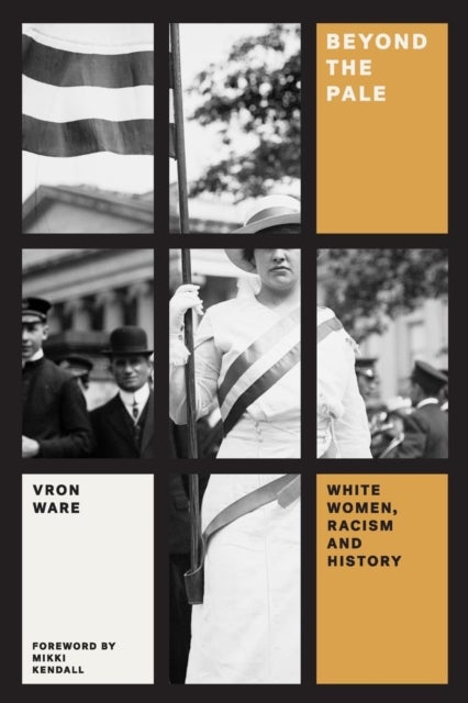 Beyond the Pale - White Women, Racism, and History
