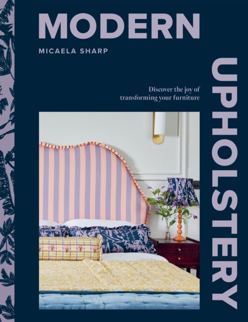 Modern Upholstery - Discover the Joy of Transforming Your Furniture