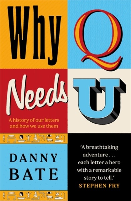 Why Q Needs U - A history of our letters and how we use them