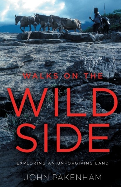 Walks on the Wild Side - Exploring an Unforgiving Land