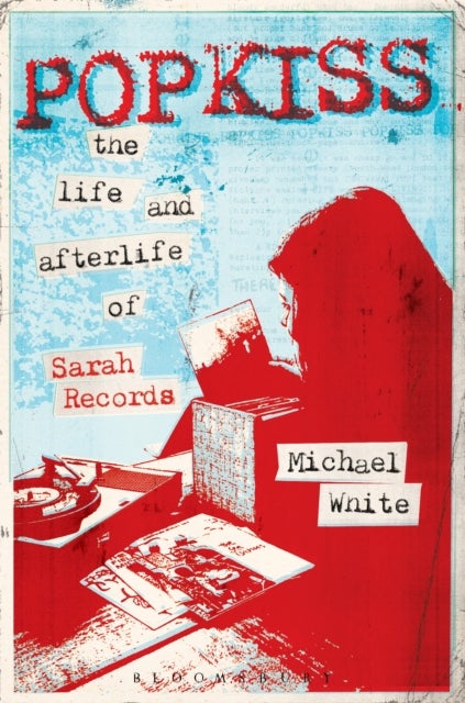 Popkiss - The Life and Afterlife of Sarah Records
