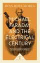 Michael Faraday and the Electrical Century (Icon Science)