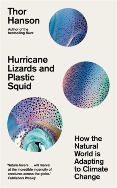 Hurricane Lizards and Plastic Squid - How the Natural World is Adapting to Climate Change