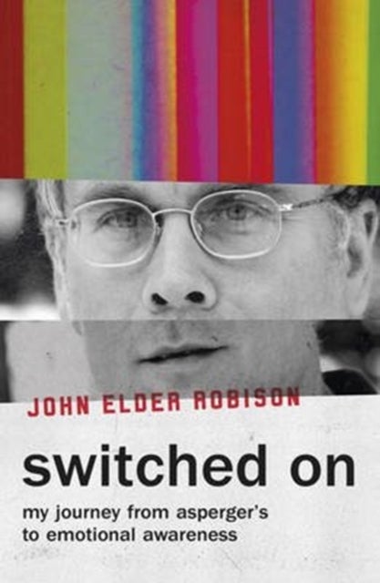 Switched On - My Journey from Asperger’s to Emotional Awareness