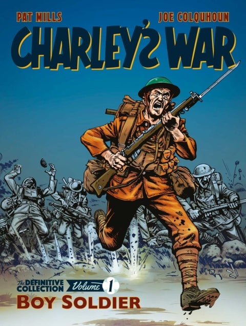 Charley's War: The Definitive Collection, Volume One - Boy Soldier
