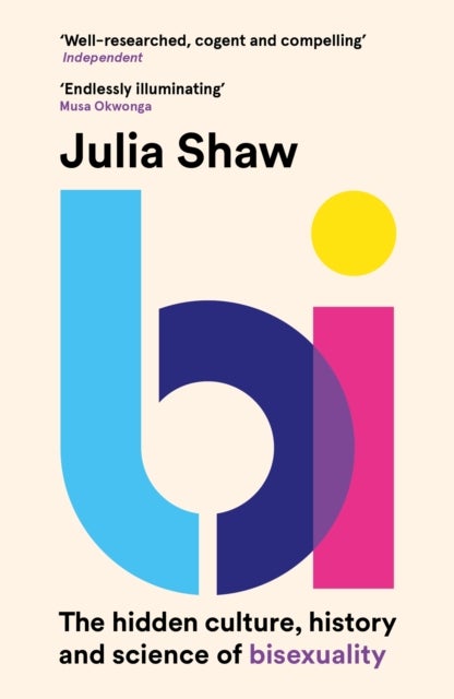 Bi - The Hidden Culture, History and Science of Bisexuality