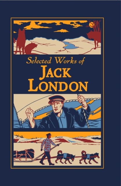 Selected Works of Jack London - Canterbury Leather-bound Classics