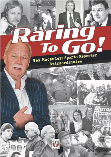 Raring to Go! - Star-Studded Stories from High-Flying Reporter and Sports Journalist Ted Macauley