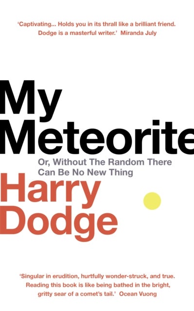 My Meteorite - Or, Without The Random There Can Be No New Thing