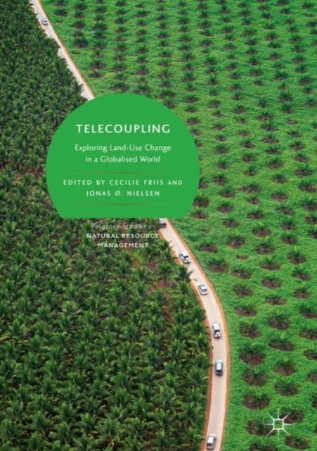 Telecoupling - Exploring Land-Use Change in a Globalised World