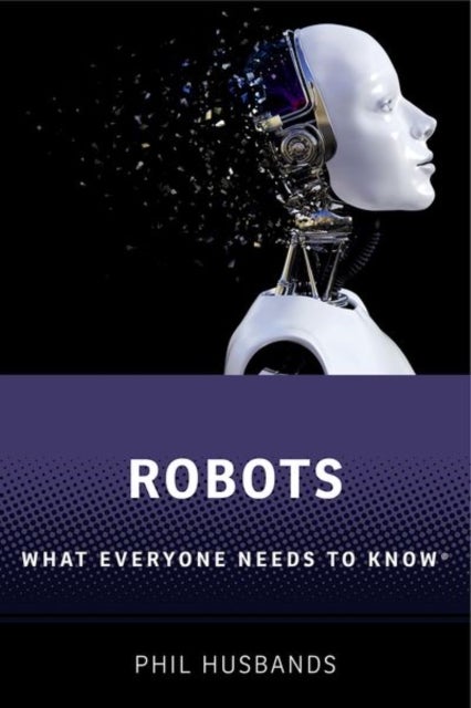 Robots - What Everyone Needs to Know®