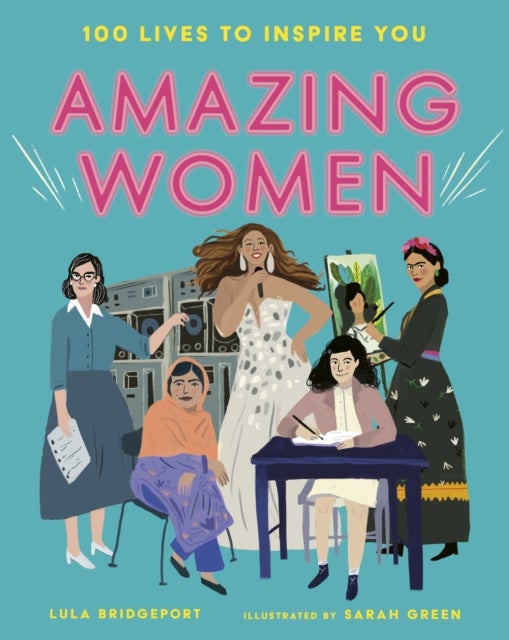 Amazing Women - 100 Lives to Inspire You