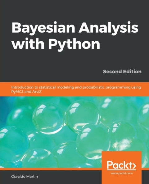 Bayesian Analysis with Python - Introduction to statistical modeling and probabilistic programming using PyMC3 and ArviZ