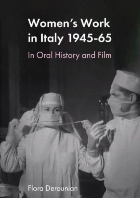 Women's Work in Post-war Italy - An Oral and Filmic History