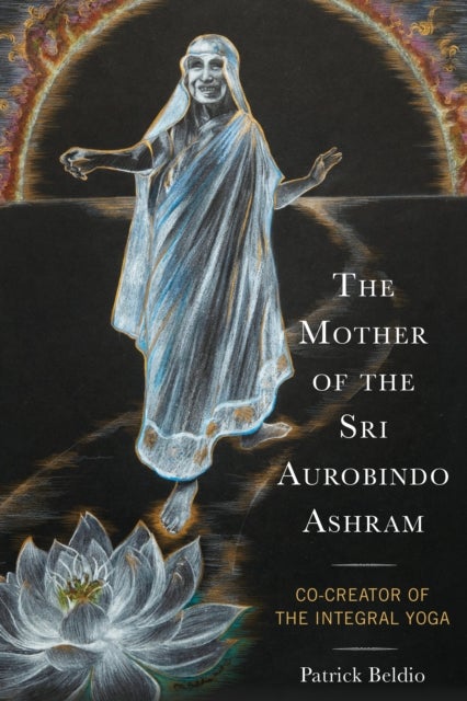 The Mother of the Sri Aurobindo Ashram
