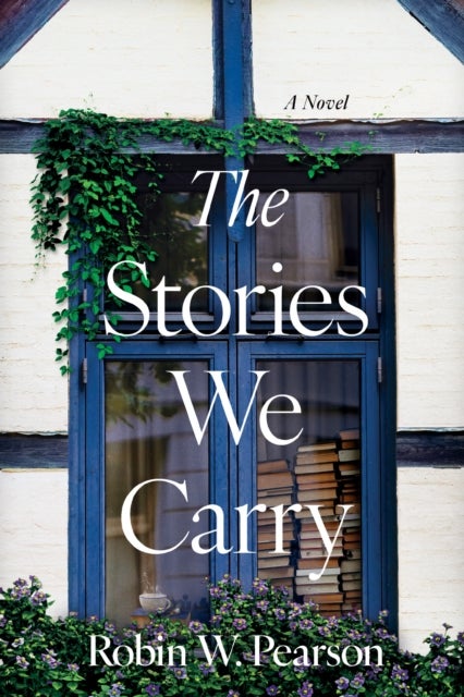 Stories We Carry - A Contemporary Southern Novel Set in a North Carolina Bookstore