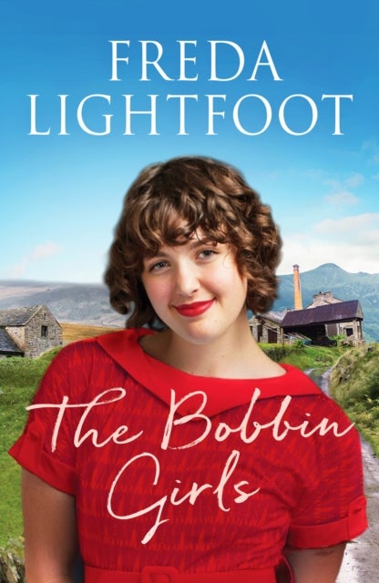 The Bobbin Girls - A charming saga of romance and friendship