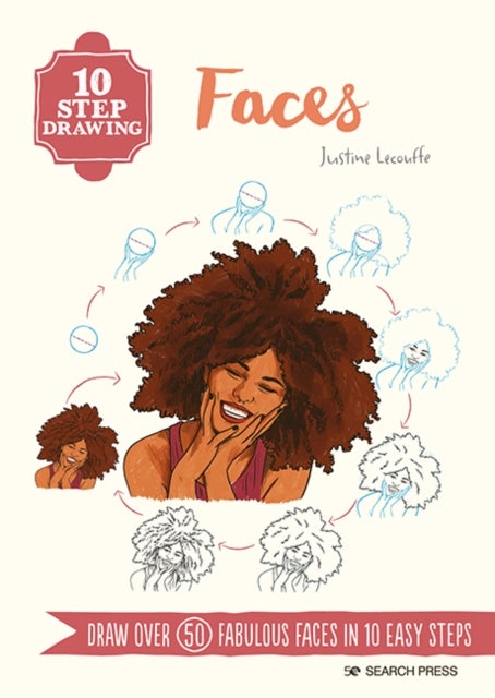 10 Step Drawing: Faces - Draw Over 50 Fabulous Faces in 10 Easy Steps